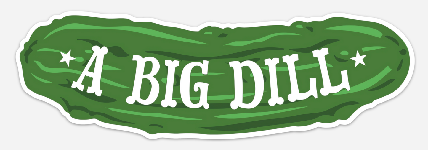 A Big Dill - Vinyl XL Sticker - Bumper sticker