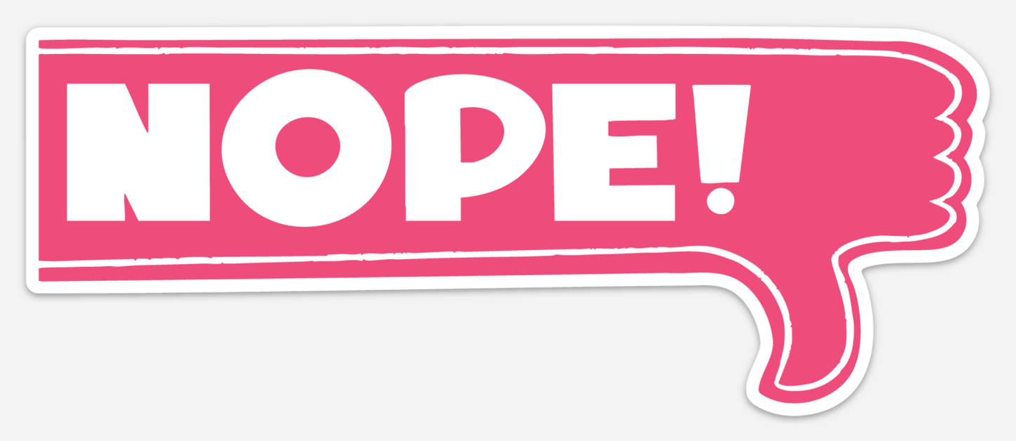 Nope! - Vinyl XL Sticker - Bumper sticker