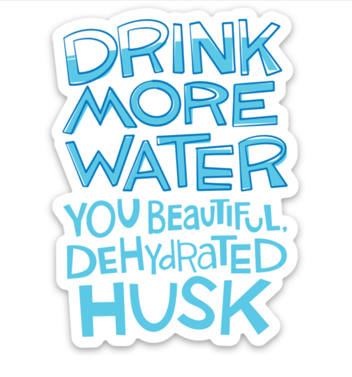 Drink More Water! Sticker
