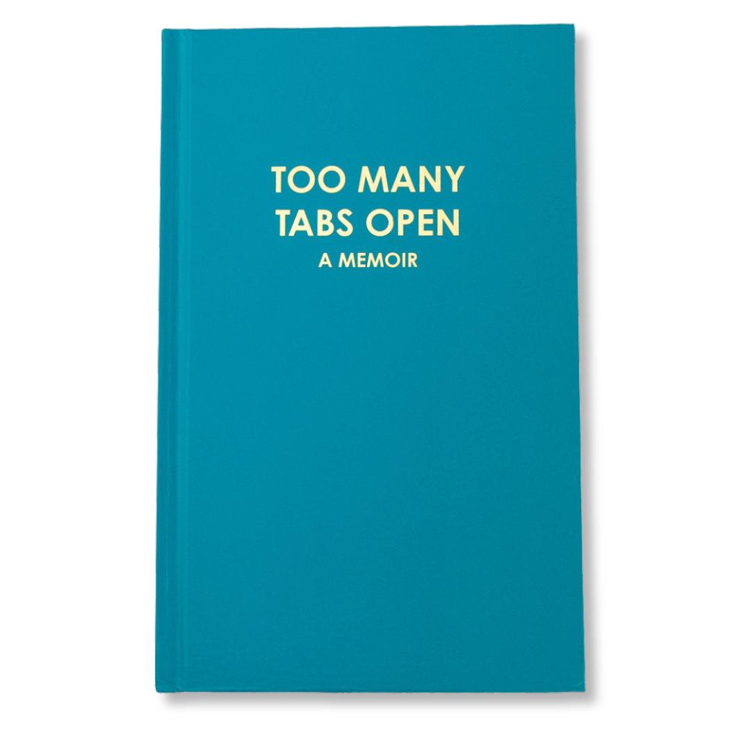 Too Many Tabs Open - Daily Journal - Bright Hardcover