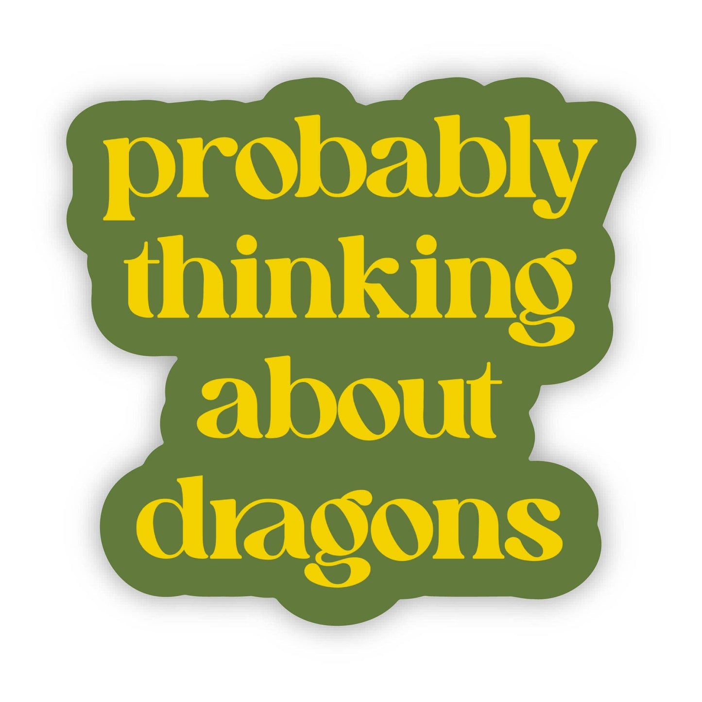 "Probably thinking about dragons" Text Sticker