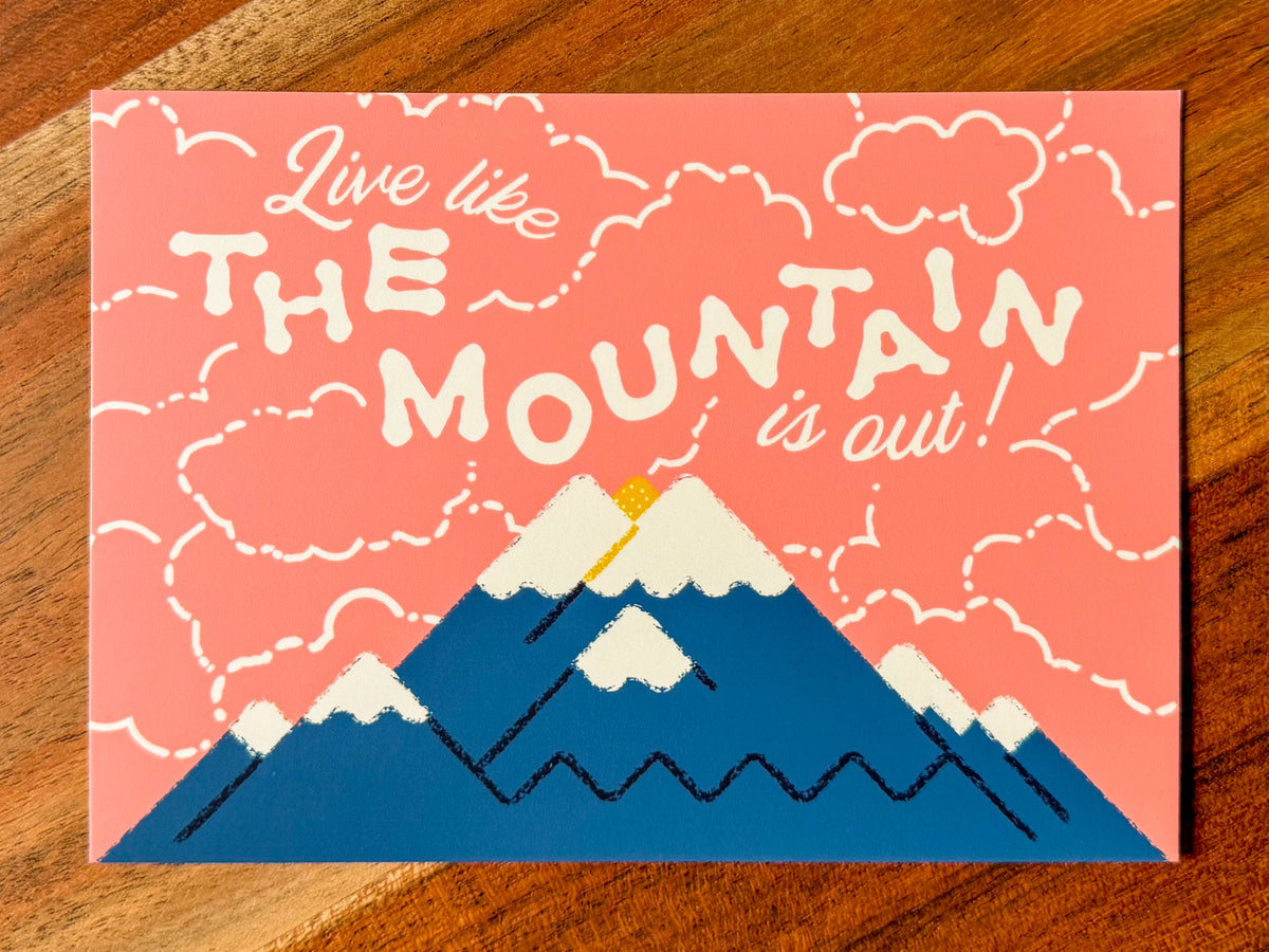 Live like the Mountain is Out Mt. Rainier Postcard