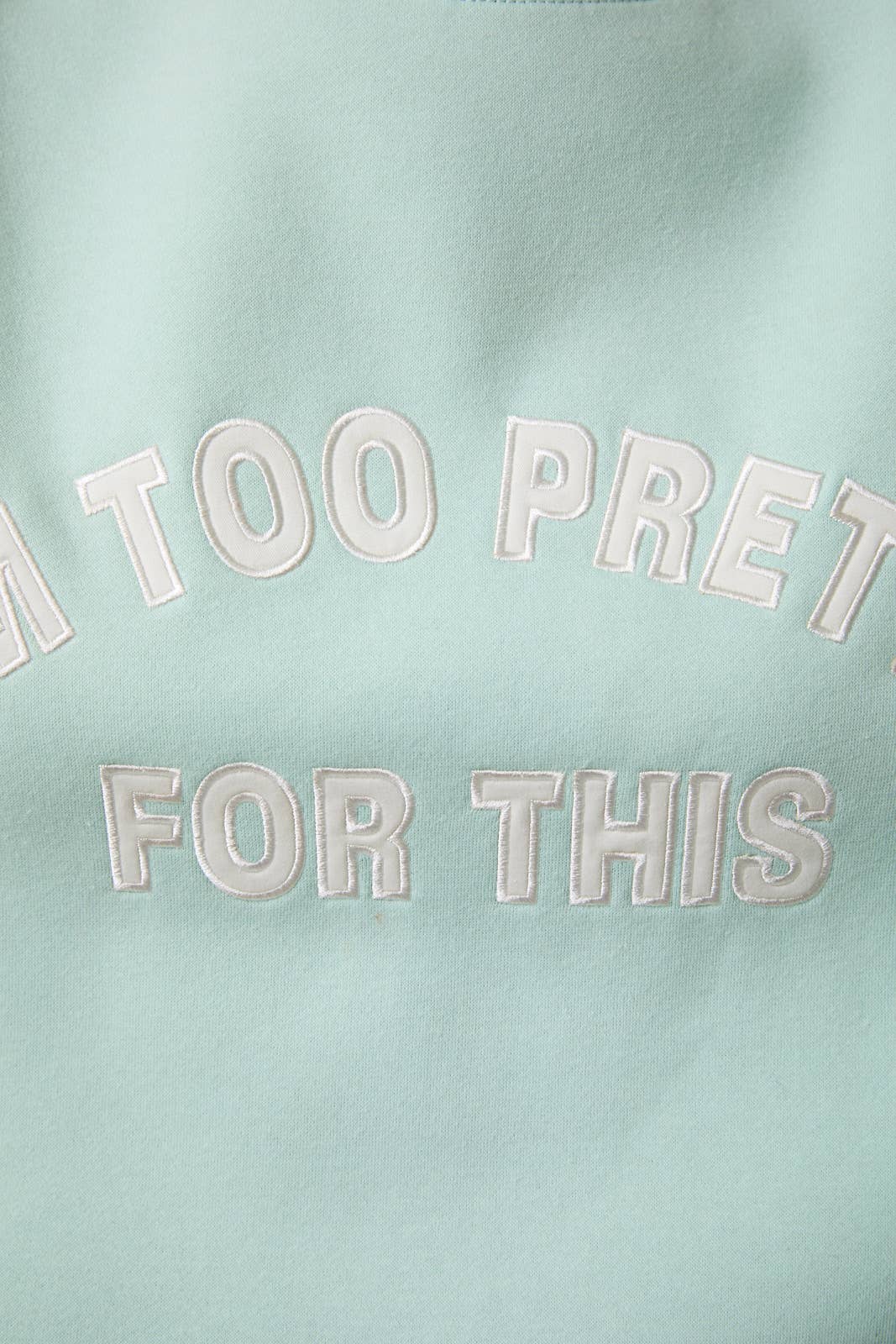 I'M TOO PRETTY FOR THIS OVERSIZED SWEATSHIRT