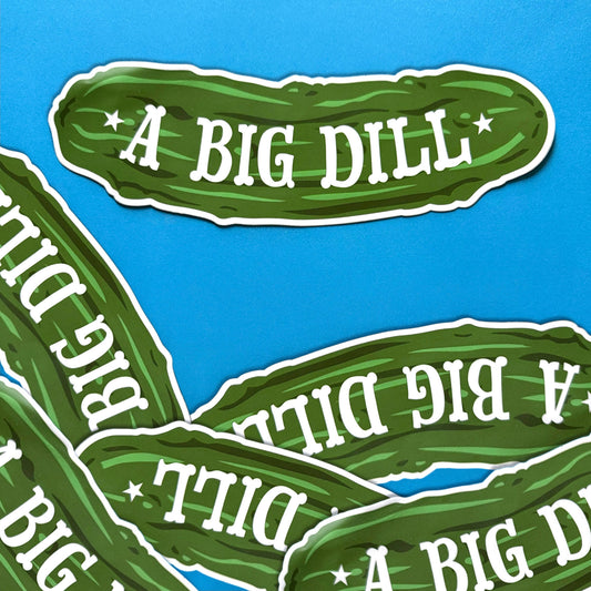 A Big Dill - Vinyl XL Sticker - Bumper sticker 