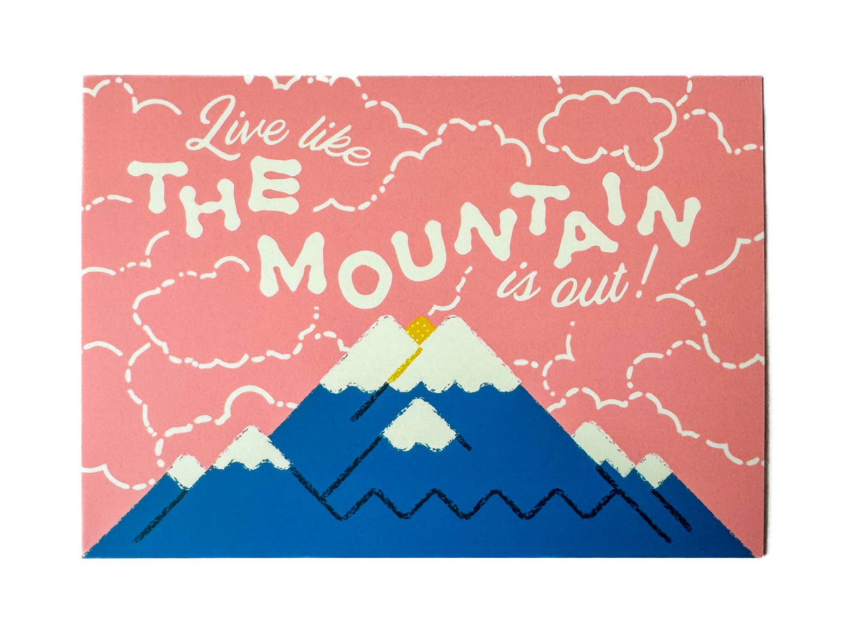 Live like the Mountain is Out Mt. Rainier Postcard