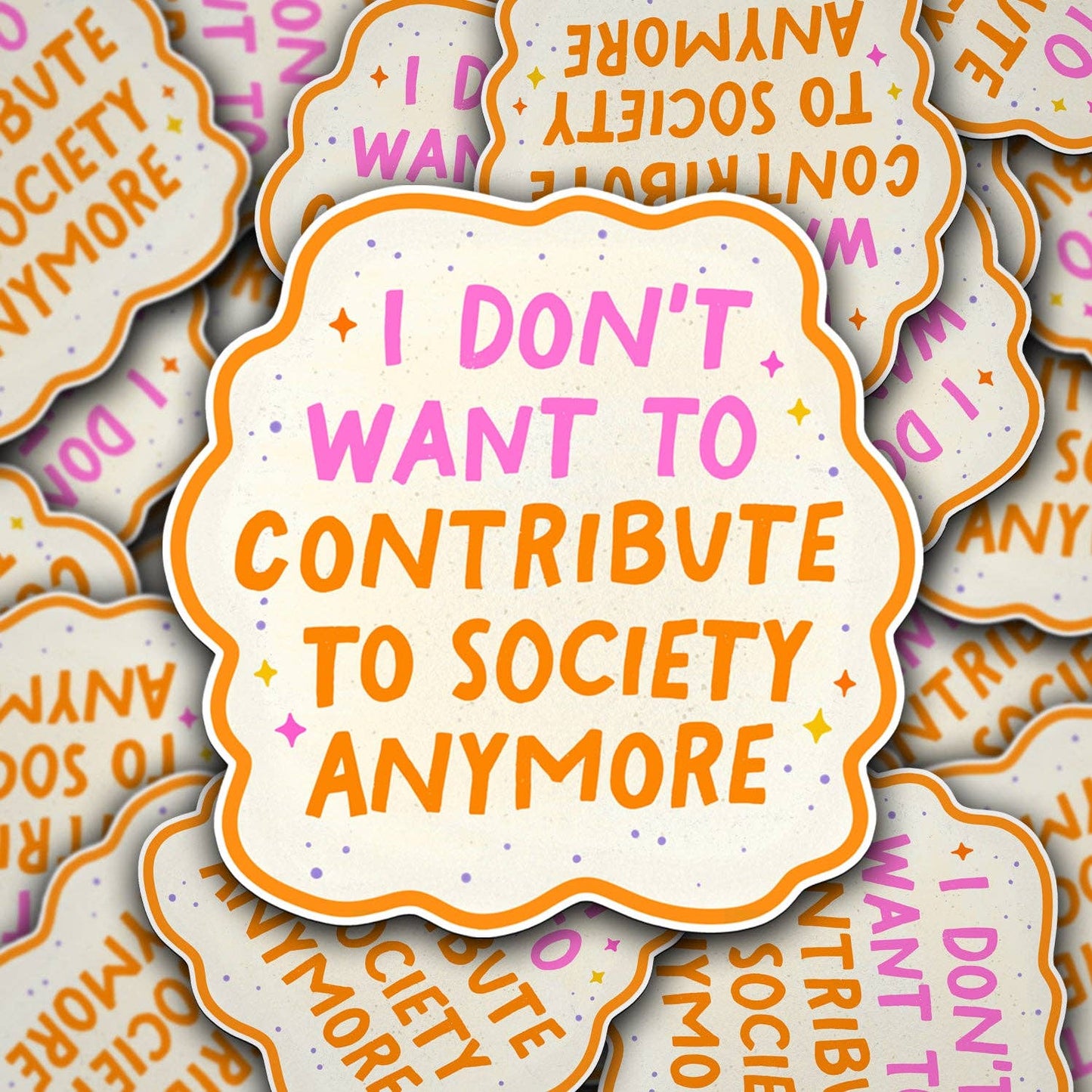 Vinyl Decal I Don't Want To Contribute To Society Anymore