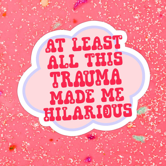 Funny Trauma Mental Health Waterproof Vinyl Sticker