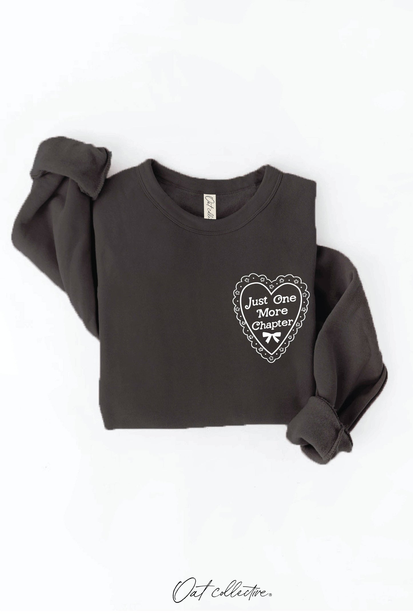 JUST ONE MORE CHAPTER Graphic Sweatshirt