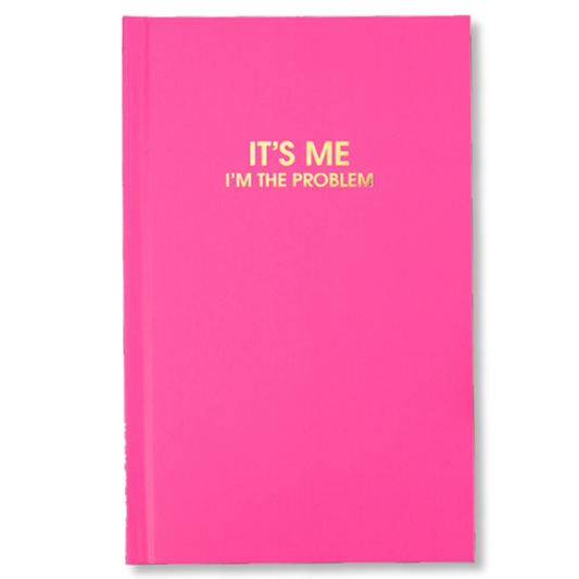 It's Me I'm The Problem Journal - Daily Journal - Bright Hardcover