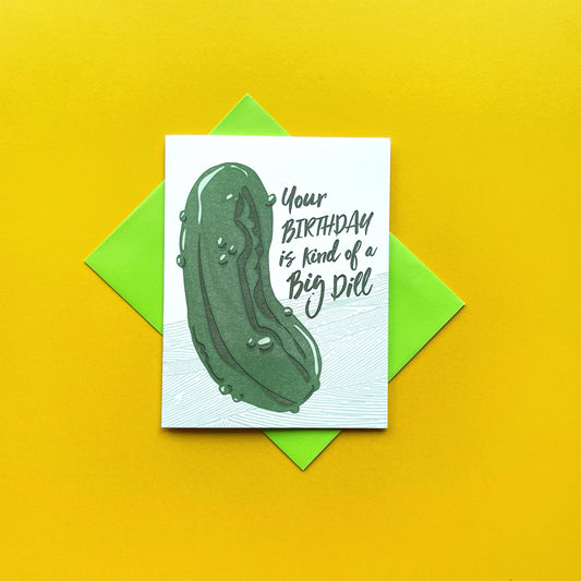 Big Dill Birthday - Funny Letterpress Card