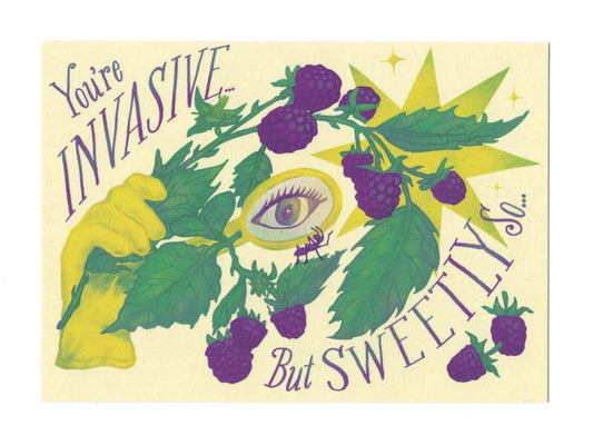 "You’re Invasive (But Sweetly So...)" Blackberry Postcard