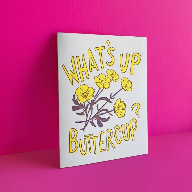 What's Up Buttercup? - Cute Letterpress Greeting Card