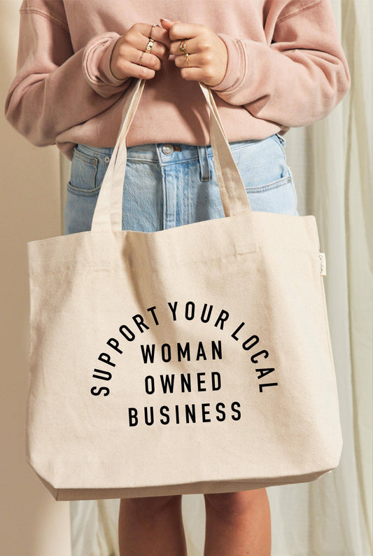 SUPPORT YOUR LOCAL WOMAN OWNED BUSINESS Canvas Tote Bag