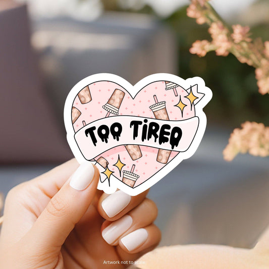Too Tired but Love Coffee Sticker