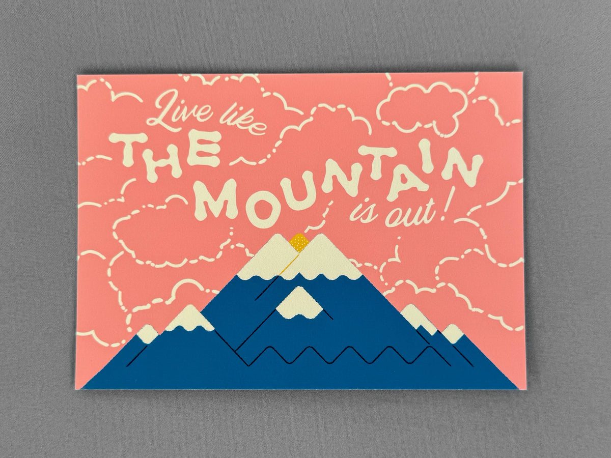 Live like the Mountain is Out Mt. Rainier Postcard