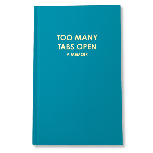 Too Many Tabs Open - Daily Journal - Bright Hardcover