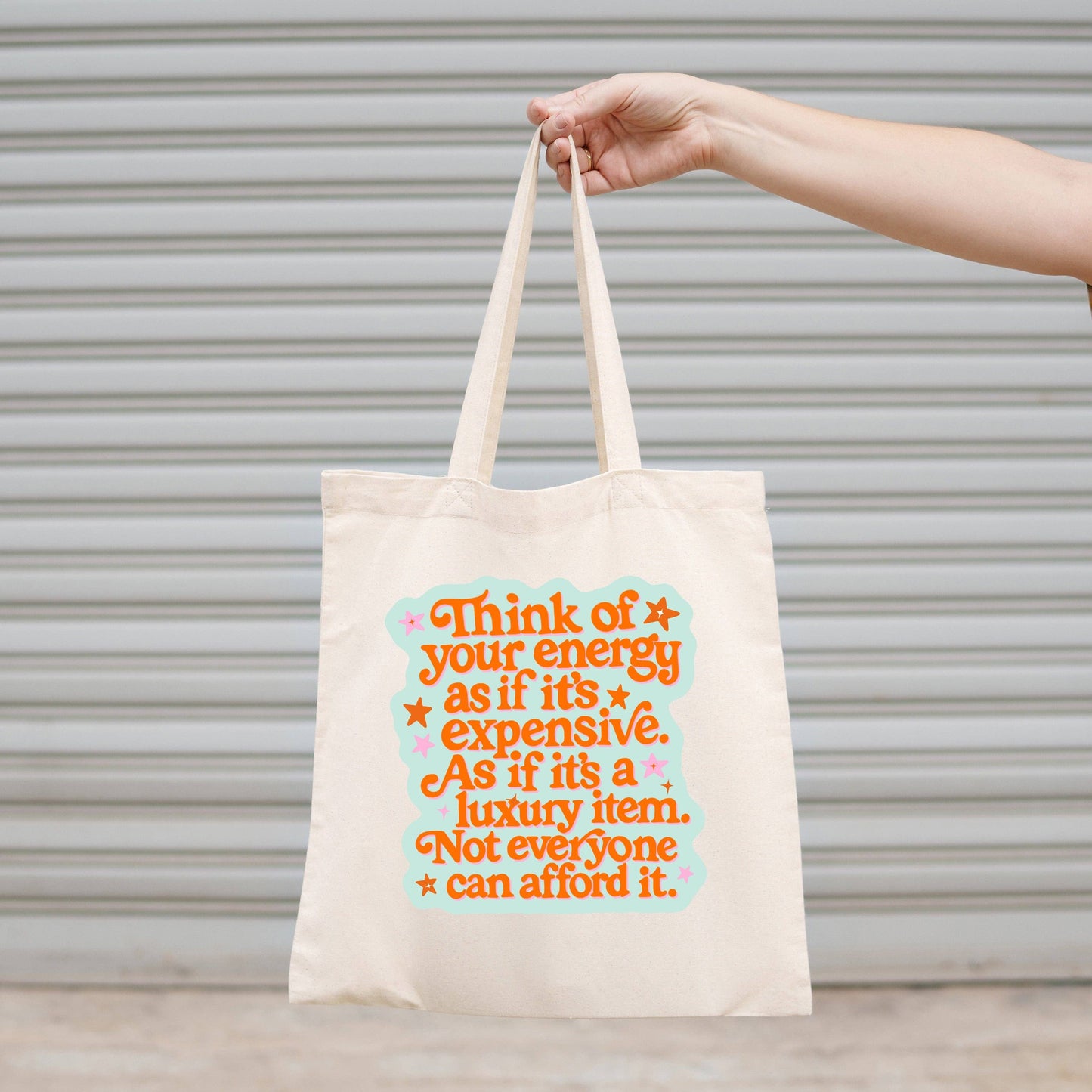 Canvas Tote Bag, Think of Your Energy As Expensive