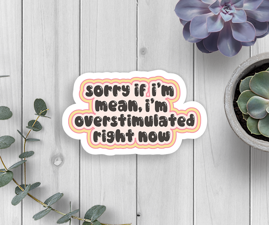 Overstimulated Vinyl Sticker