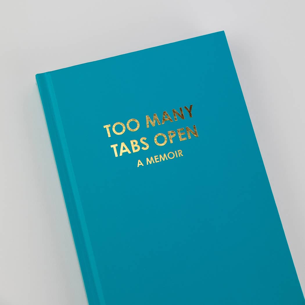 Too Many Tabs Open - Daily Journal - Bright Hardcover
