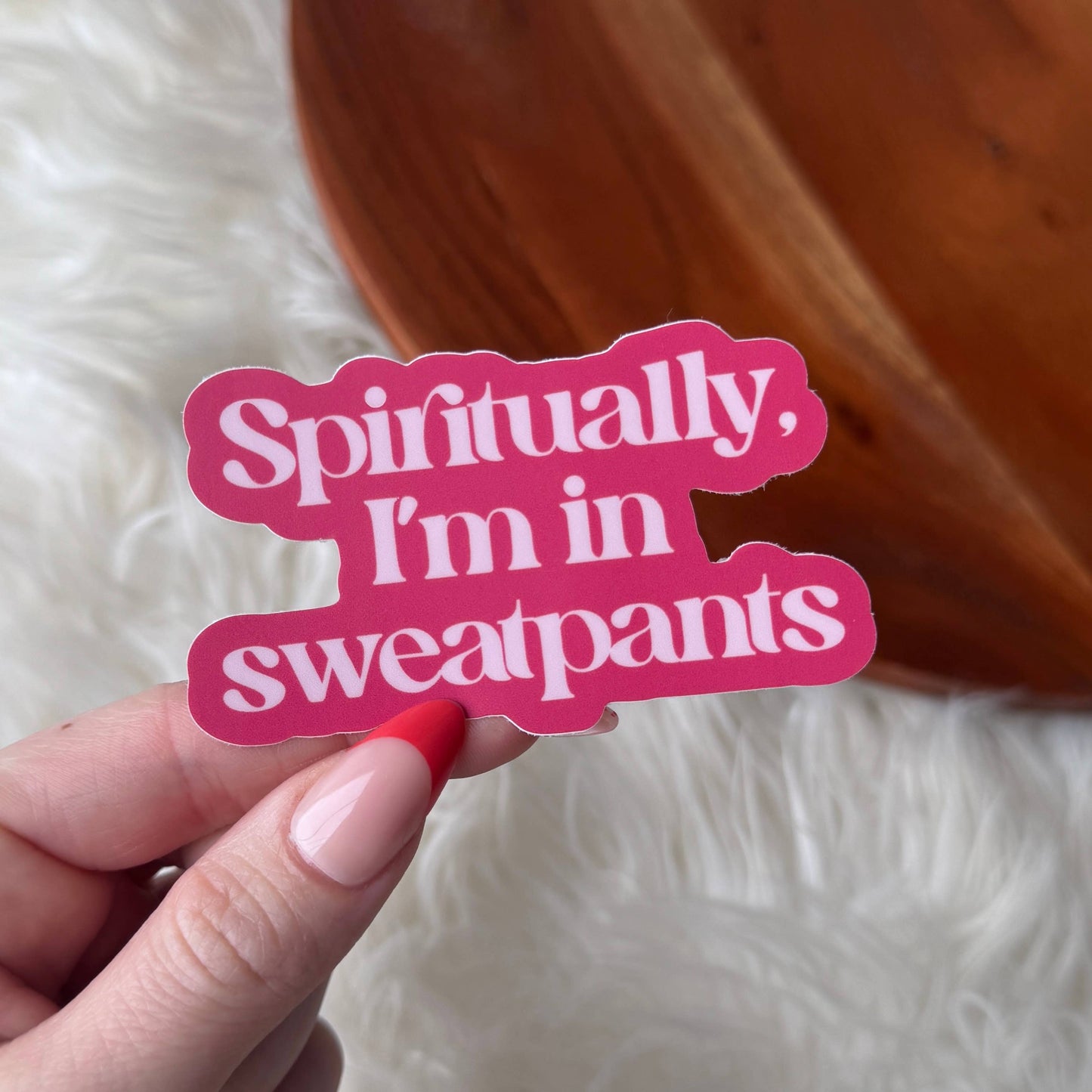 "Spiritually, I'm in sweatpants" Funny Pink Quote Sticker