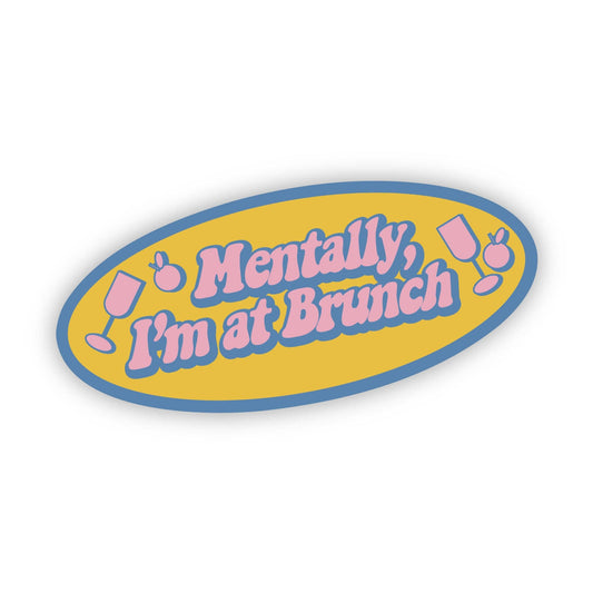 "Mentally I'm at brunch" Groovy Text Sticker